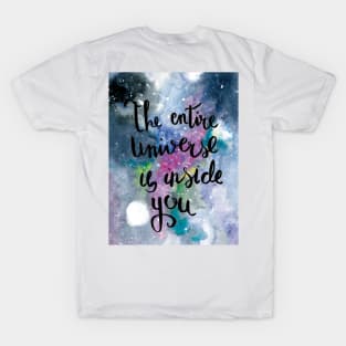 Lettering "The entire universe is inside you" T-Shirt